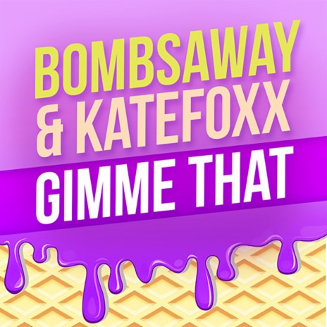 Gimme That (Original) ft. Kate Foxx