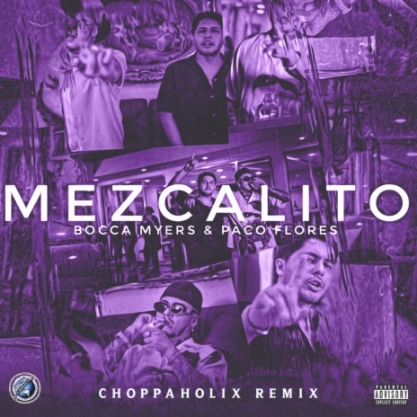 Mezcalito (Choppaholix Remix) ft. Paco Flores | Boomplay Music