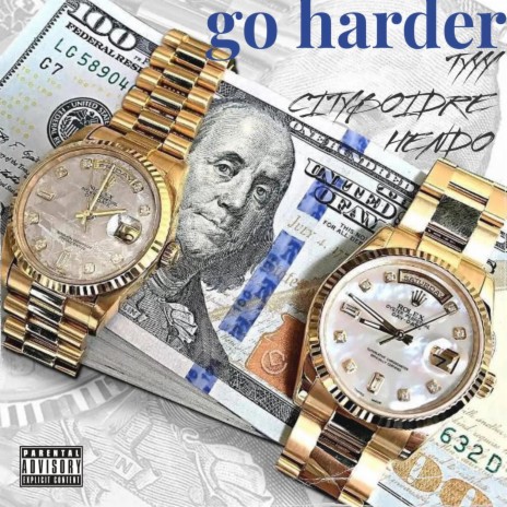Go Harder ft. Cityboidre & Hendo | Boomplay Music