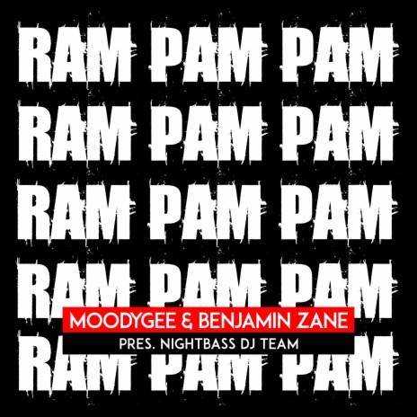 Ram Pam Pam ft. Benjamin Zane & Nightbass Dj Team | Boomplay Music