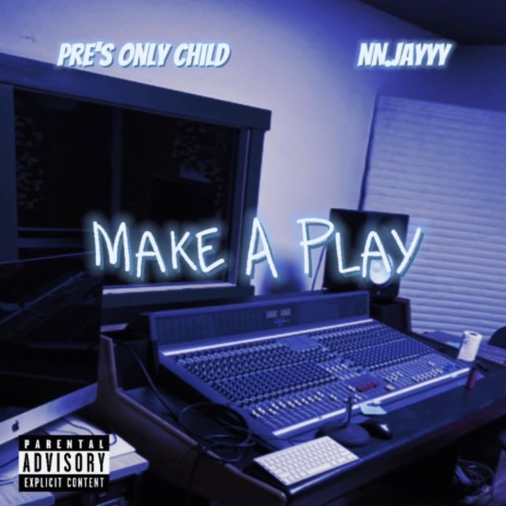 Make A Play ft. NN.Jayyy | Boomplay Music