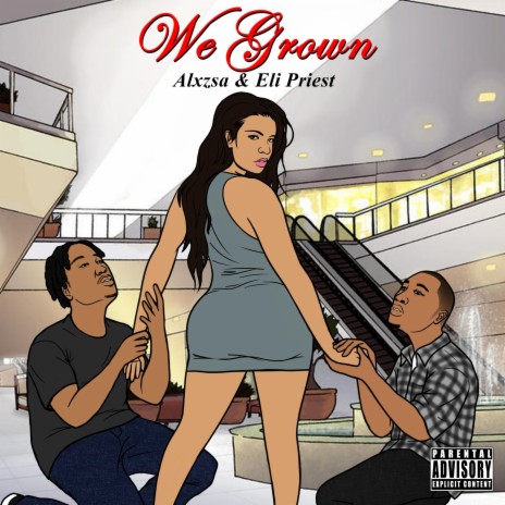 We Grown ft. Eli Priest | Boomplay Music