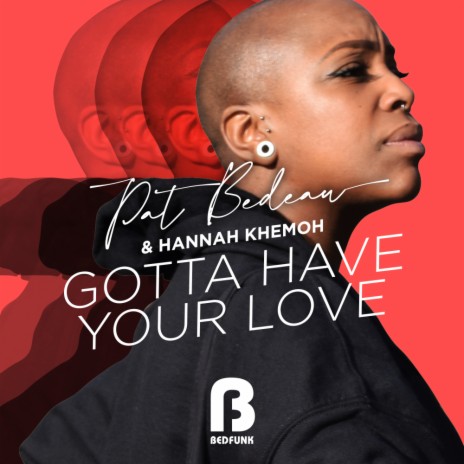 Got To Have Your Love (Radio Edit) ft. Hannah Khemoh | Boomplay Music