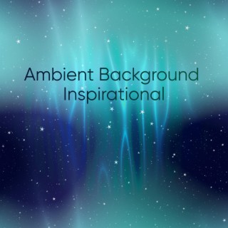 Ambient Background Inspirational