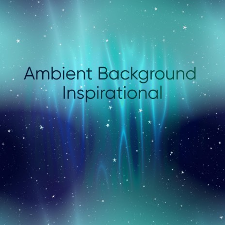 Ambient Background Inspirational | Boomplay Music