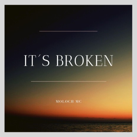 It´s Broken | Boomplay Music