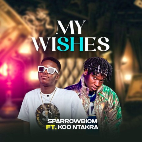 My Wishes (feat. Koo Ntakra)
