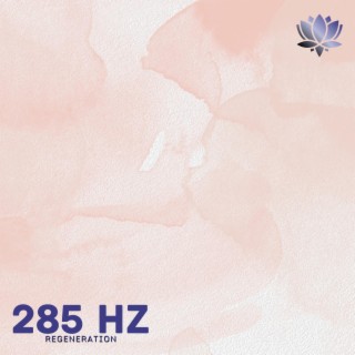 285 Hz Solfeggio Frequency (Healing and Regeneration tone)