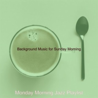 Background Music for Sunday Morning