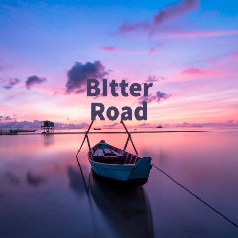 Bitter Road | Boomplay Music