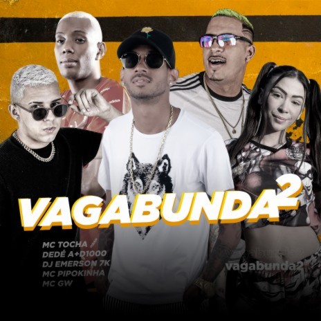 Vagabunda 2 ft. Mc Gw, Mc Tocha & mc pipokinha | Boomplay Music