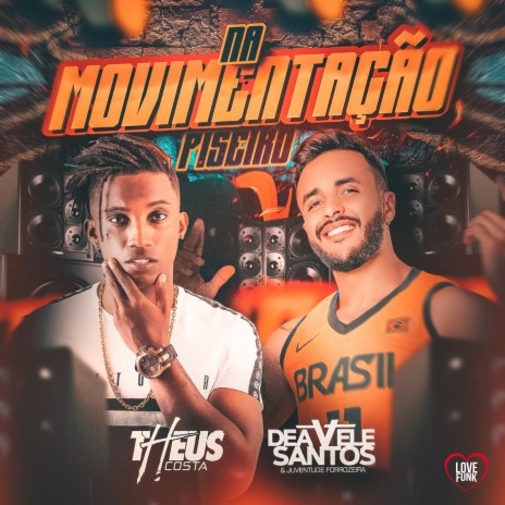 Na Movimentação (Versão Piseiro) ft. Love Funk & Deavele Santos | Boomplay Music