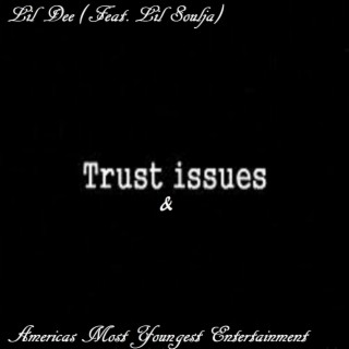 Trust & Issues (feat. Lil Soulja)