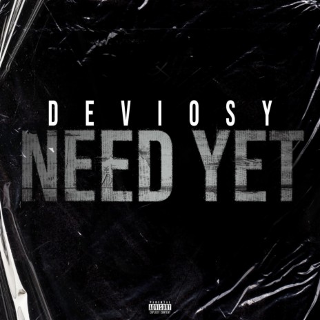 Deviosy - Need Yet | Boomplay Music