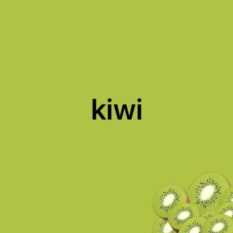 kiwi | Boomplay Music