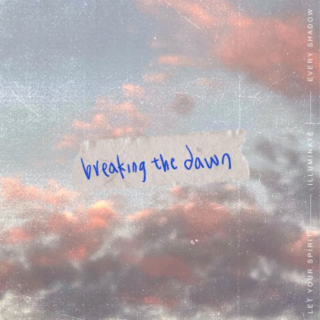 Breaking the Dawn | Boomplay Music