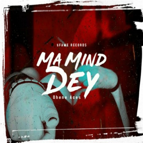 Ma Mind Dey | Boomplay Music