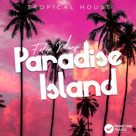 Paradise Island ft. Felix Manzi | Boomplay Music