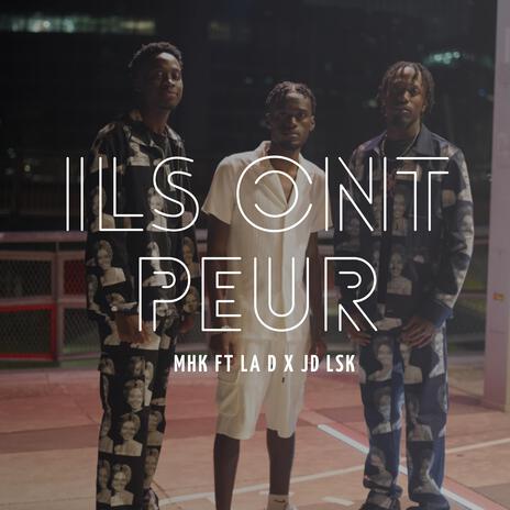 ILS ONT PEUR ft. LA D & JD LSK | Boomplay Music