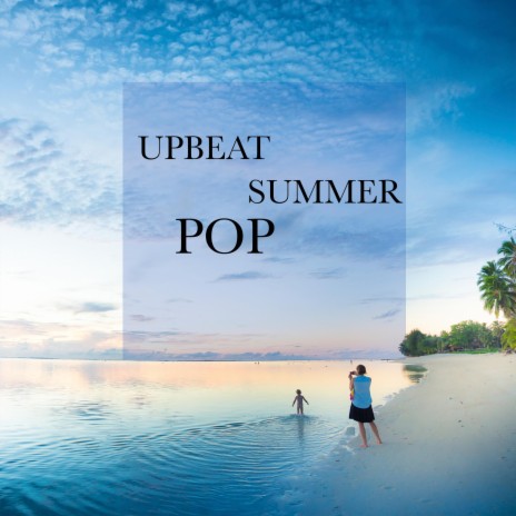 Upbeat Summer Pop | Boomplay Music