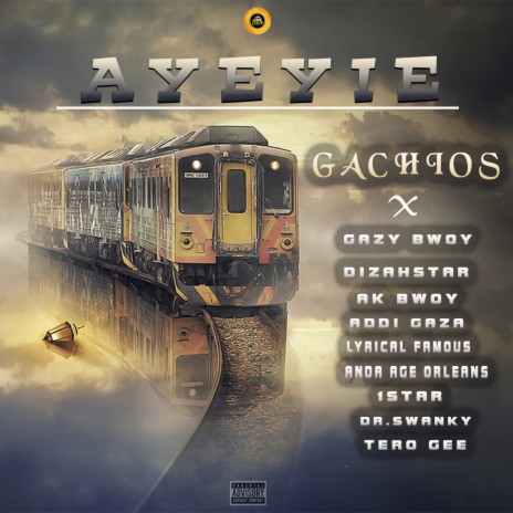 Ayeyie ft. Gazy Bwoy, Dizahstar, AK Bwoy, Addi Gaza & Lyrical Famous | Boomplay Music