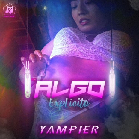 Algo Explícito ft. Yampier | Boomplay Music