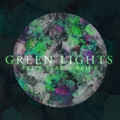 Green Lights (Felix Elasio Remix) ft. Felix Elasio