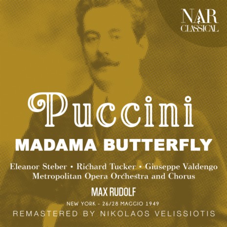 Madama Butterfly, IGP 7, Act I: Dovunque al mondo (Pinkerton, Sharpless, Goro) ft. Max Rudolf, Richard Tucker, Giuseppe Valdengo & Alessio De Paolis | Boomplay Music