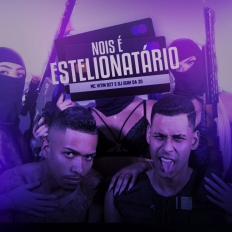 Nóis É Estelionatário ft. DJ Guih Da ZO | Boomplay Music