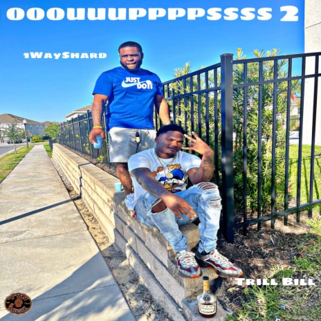 Oooouuupppsss 2 ft. 1WayShard | Boomplay Music