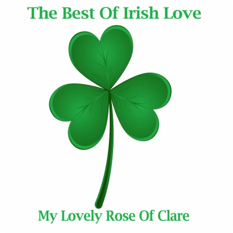 My Lovely Rose Of Clare | Boomplay Music