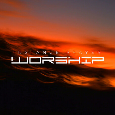 Instance Prayer Worship | Boomplay Music