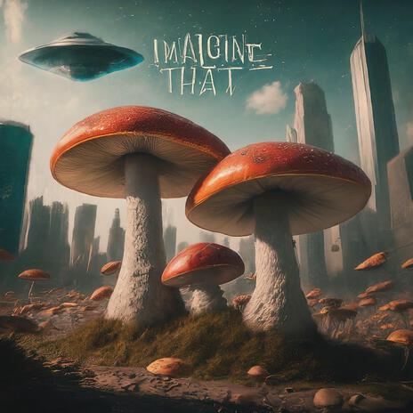 Imagine That | Boomplay Music