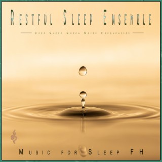 Restful Sleep Ensemble: Deep Sleep Green Noise Frequencies