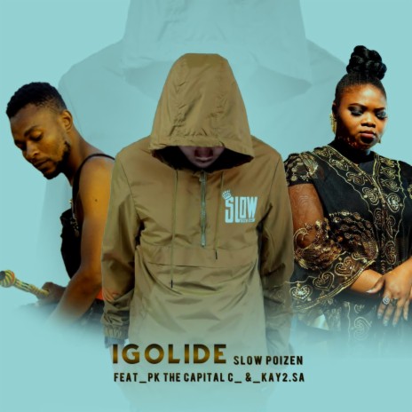Igolide ft. Pk the Capital_C & Kay2_sa | Boomplay Music