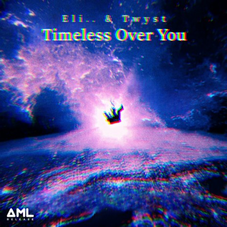 Timeless Over You ft. Twyst