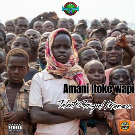 Amani Itoke Wapi | Boomplay Music