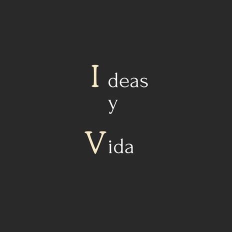 Ideas y Vida | Boomplay Music