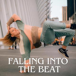 FALLING INTO THE BEAT