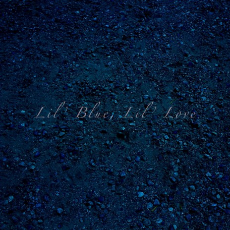 Lil' Blue, Lil' Love | Boomplay Music