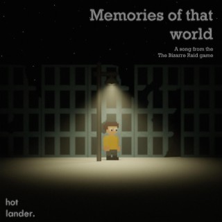 Memories of that world