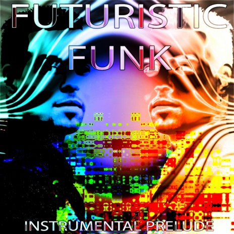 Futuristic Funk - Instrumental Prelude | Boomplay Music