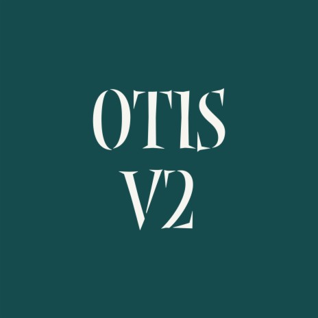 Otis V2 | Boomplay Music
