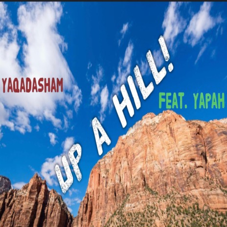 Up a hill ft. Yapah | Boomplay Music