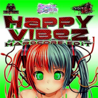 Happy Vibes - UK Hardcore Edit