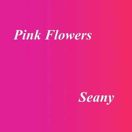 Pink Flowers | Boomplay Music