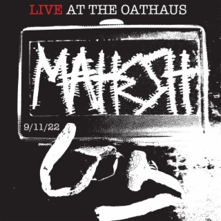 M.A.H.E.S.H (9/11/22) (LIVE AT THE OATHAUS)