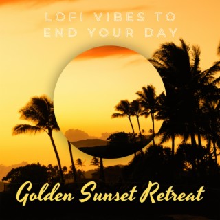 Golden Sunset Retreat: Lofi Vibes to End Your Day