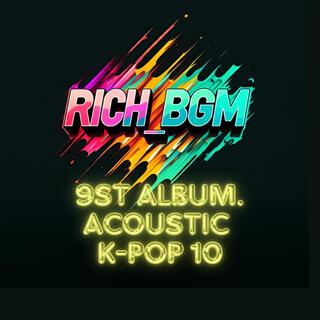 RICH_BGM 9st album. Acoustic k-pop