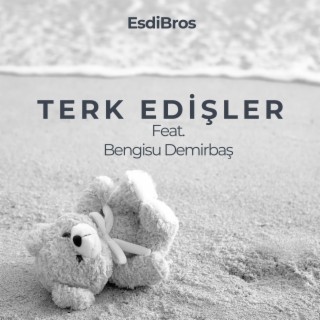 Terk Edişler ft. Bengisu Demirbaş Doğan lyrics | Boomplay Music